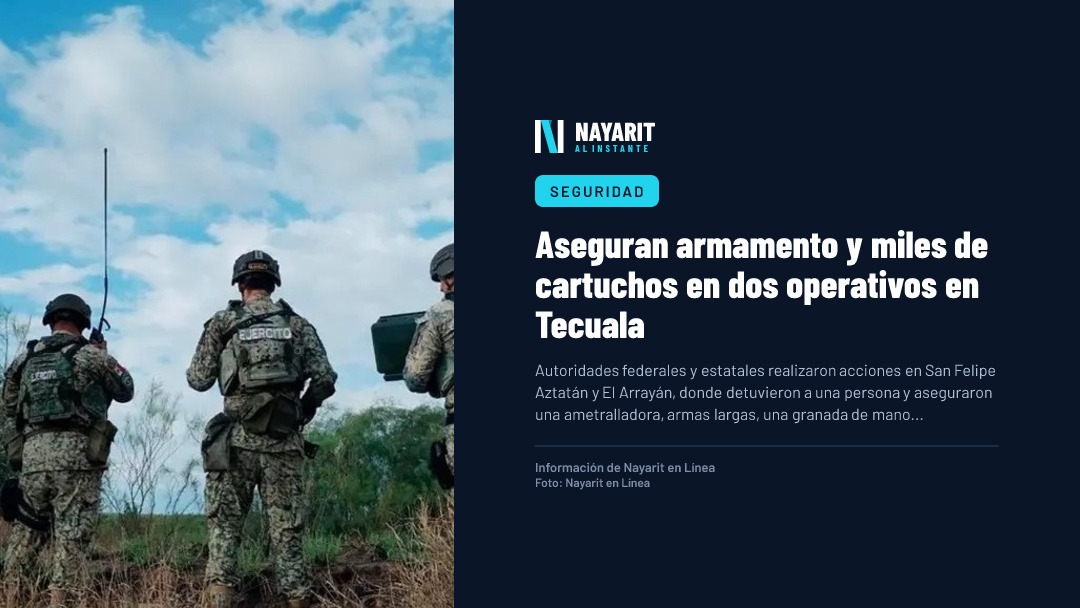 Aseguran armamento y miles de cartuchos en dos operativos en Tecuala