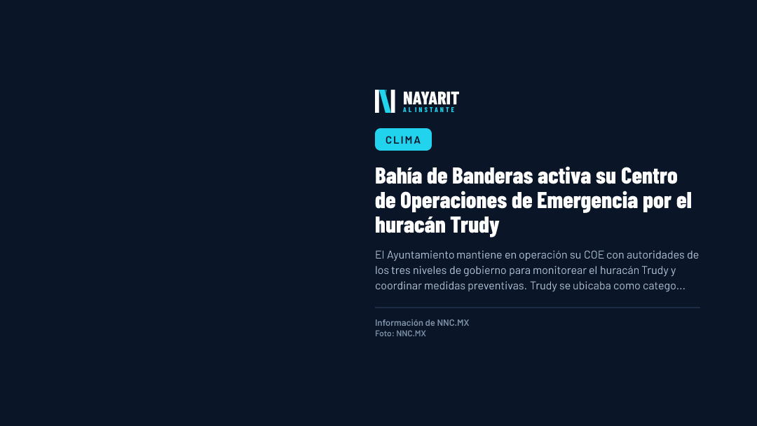 Bahía de Banderas activa su Centro de Operaciones de Emergencia por el huracán Trudy