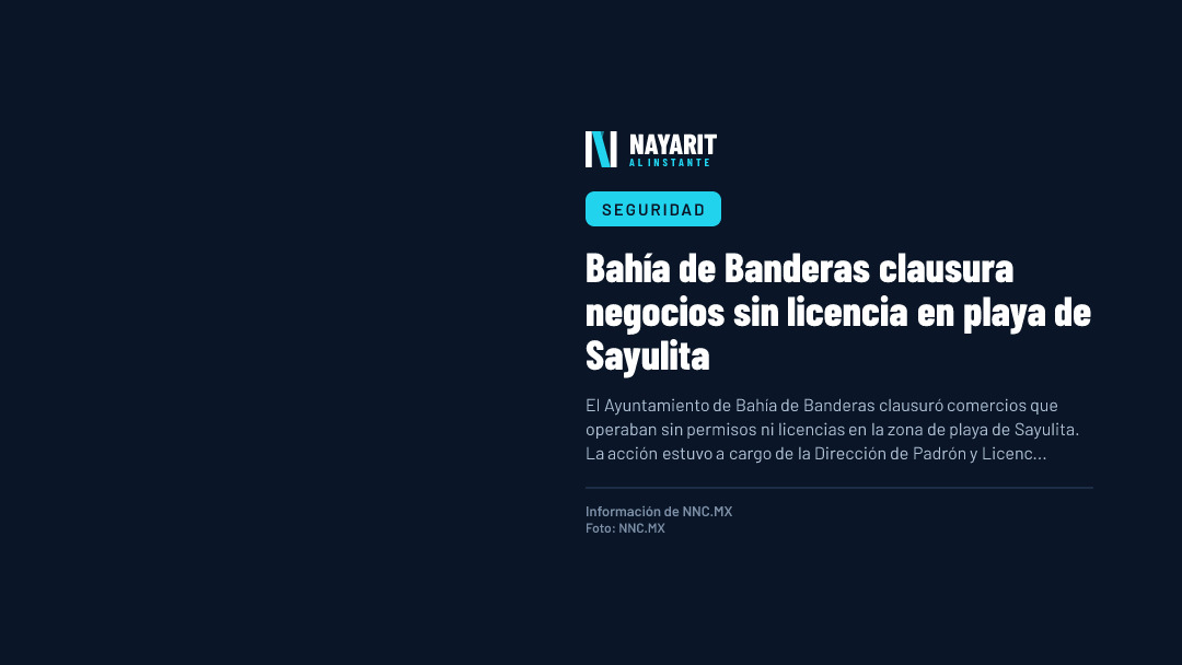 Bahía de Banderas clausura negocios sin licencia en playa de Sayulita