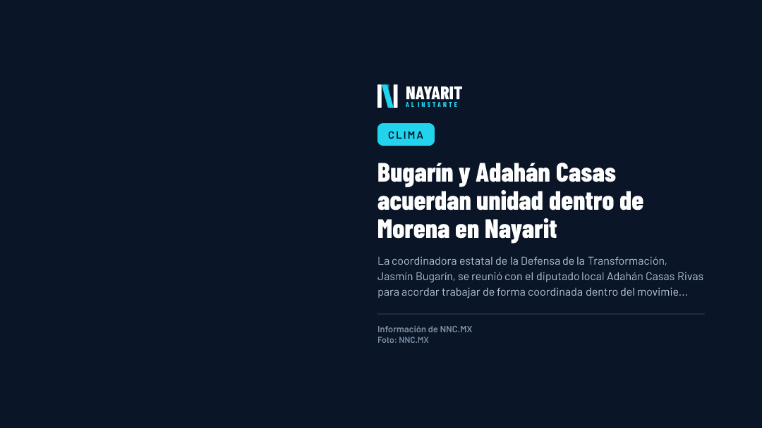 Bugarín y Adahán Casas acuerdan unidad dentro de Morena en Nayarit