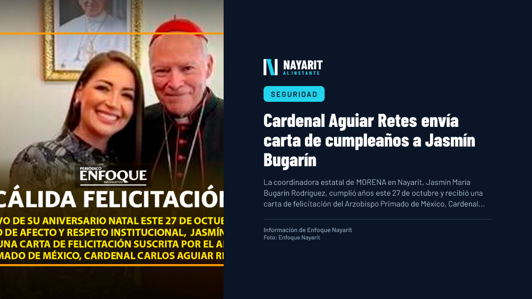 Cardenal Aguiar Retes envía carta de cumpleaños a Jasmín Bugarín