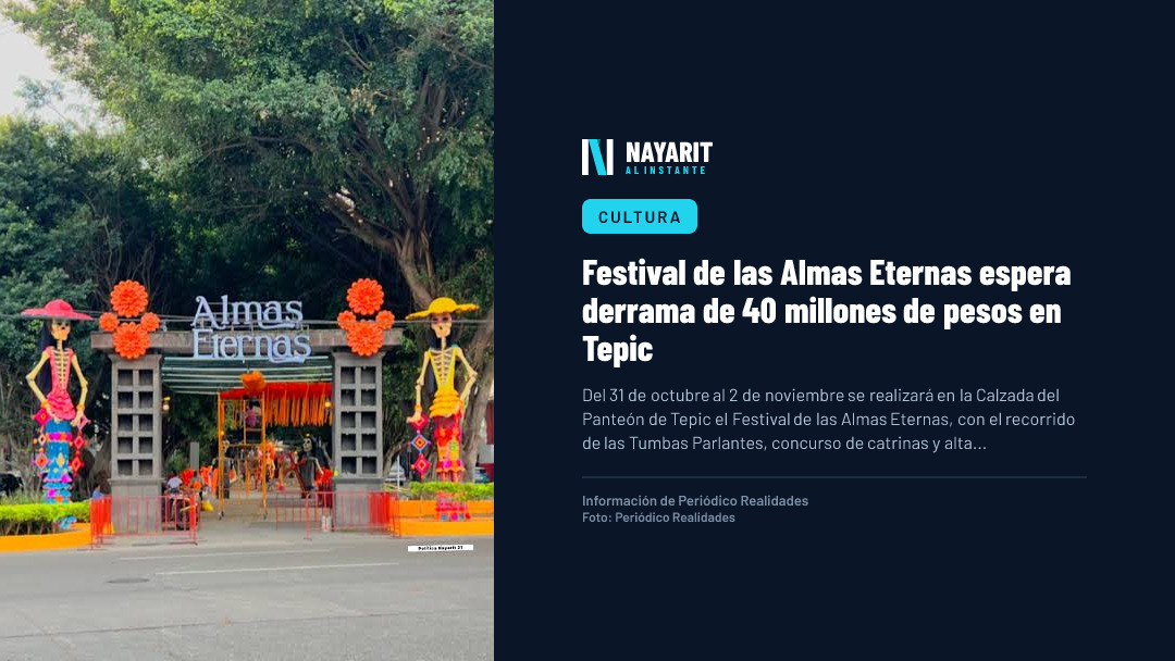 Festival de las Almas Eternas espera derrama de 40 millones de pesos en Tepic
