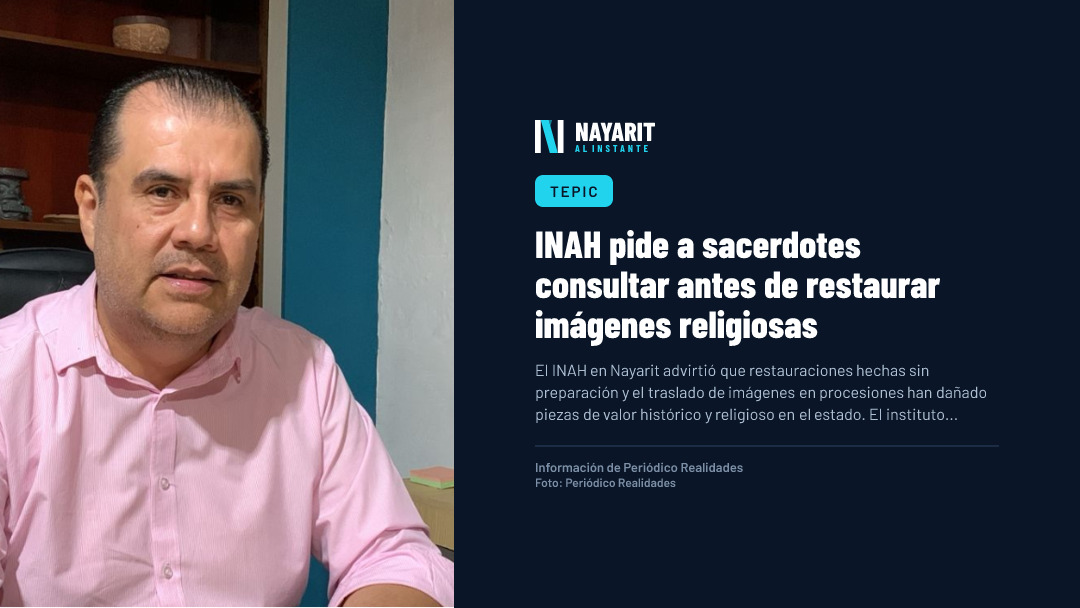 INAH pide a sacerdotes consultar antes de restaurar imágenes religiosas
