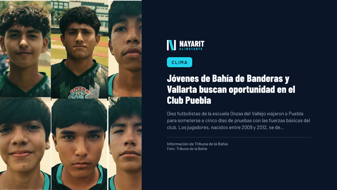 Jóvenes de Bahía de Banderas y Vallarta buscan oportunidad en el Club Puebla
