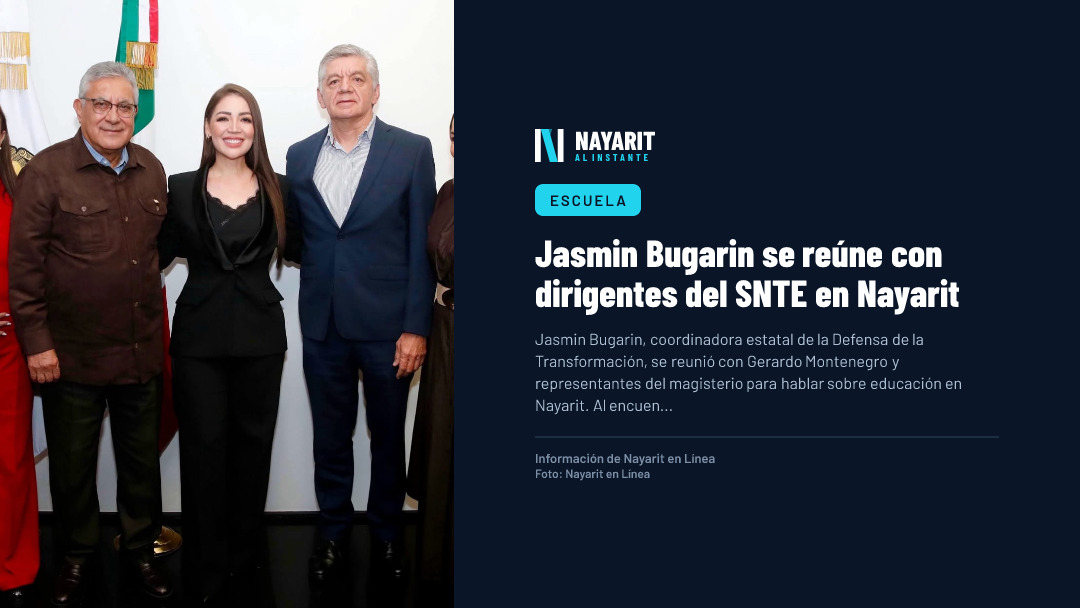 Jasmin Bugarin se reúne con dirigentes del SNTE en Nayarit