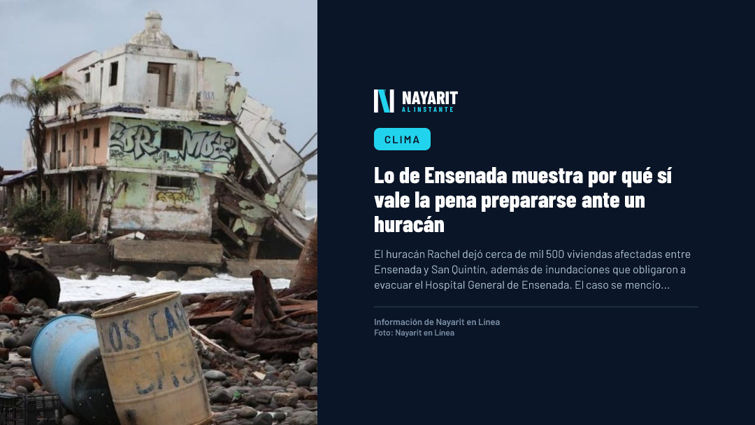 Lo de Ensenada muestra por qué sí vale la pena prepararse ante un huracán