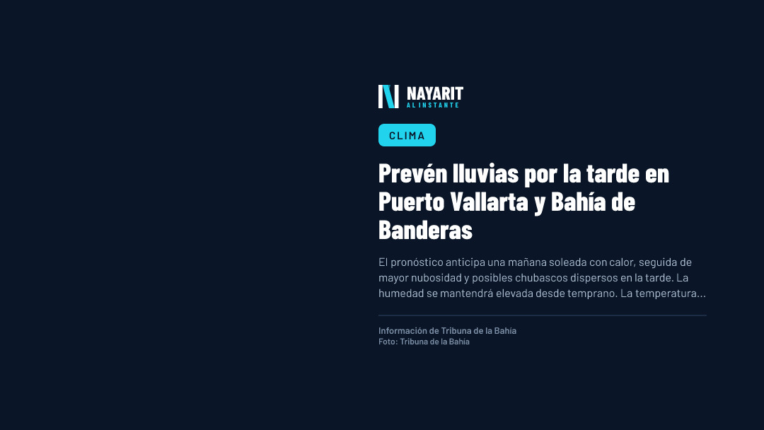 Prevén lluvias por la tarde en Puerto Vallarta y Bahía de Banderas