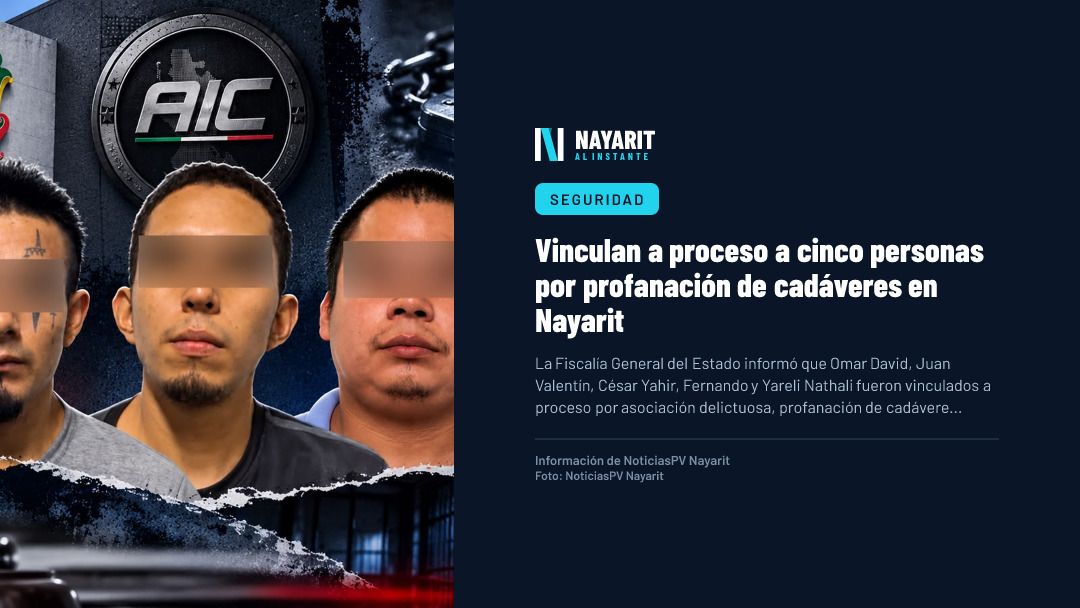Vinculan a proceso a cinco personas por profanación de cadáveres en Nayarit