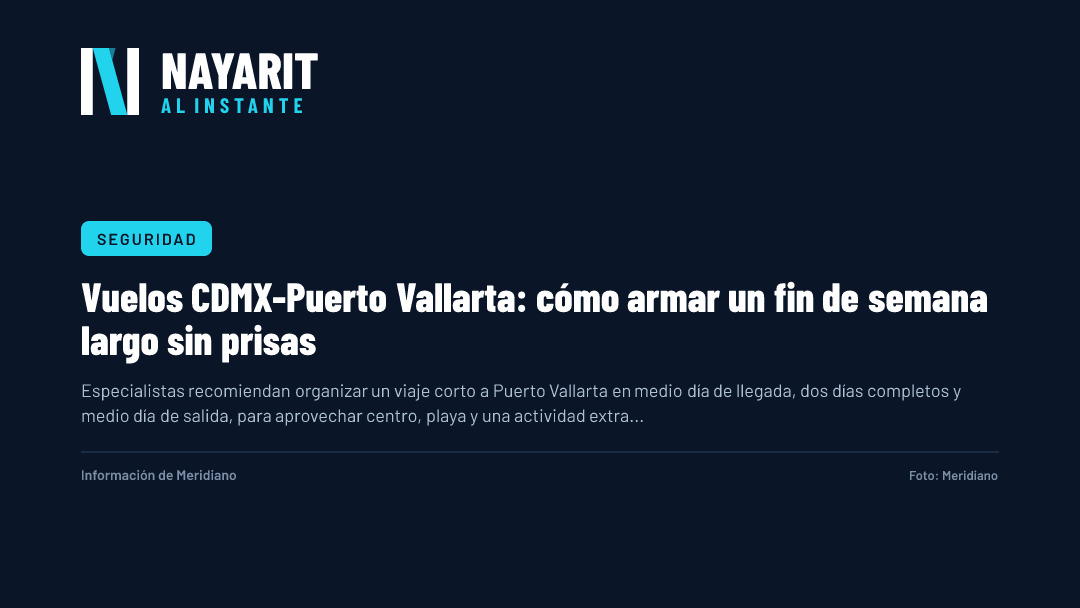 Vuelos CDMX-Puerto Vallarta: cómo armar un fin de semana largo sin prisas